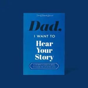 Dad, I Want To Hear Your Story
