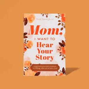 Mom, I Want To Hear Your Story