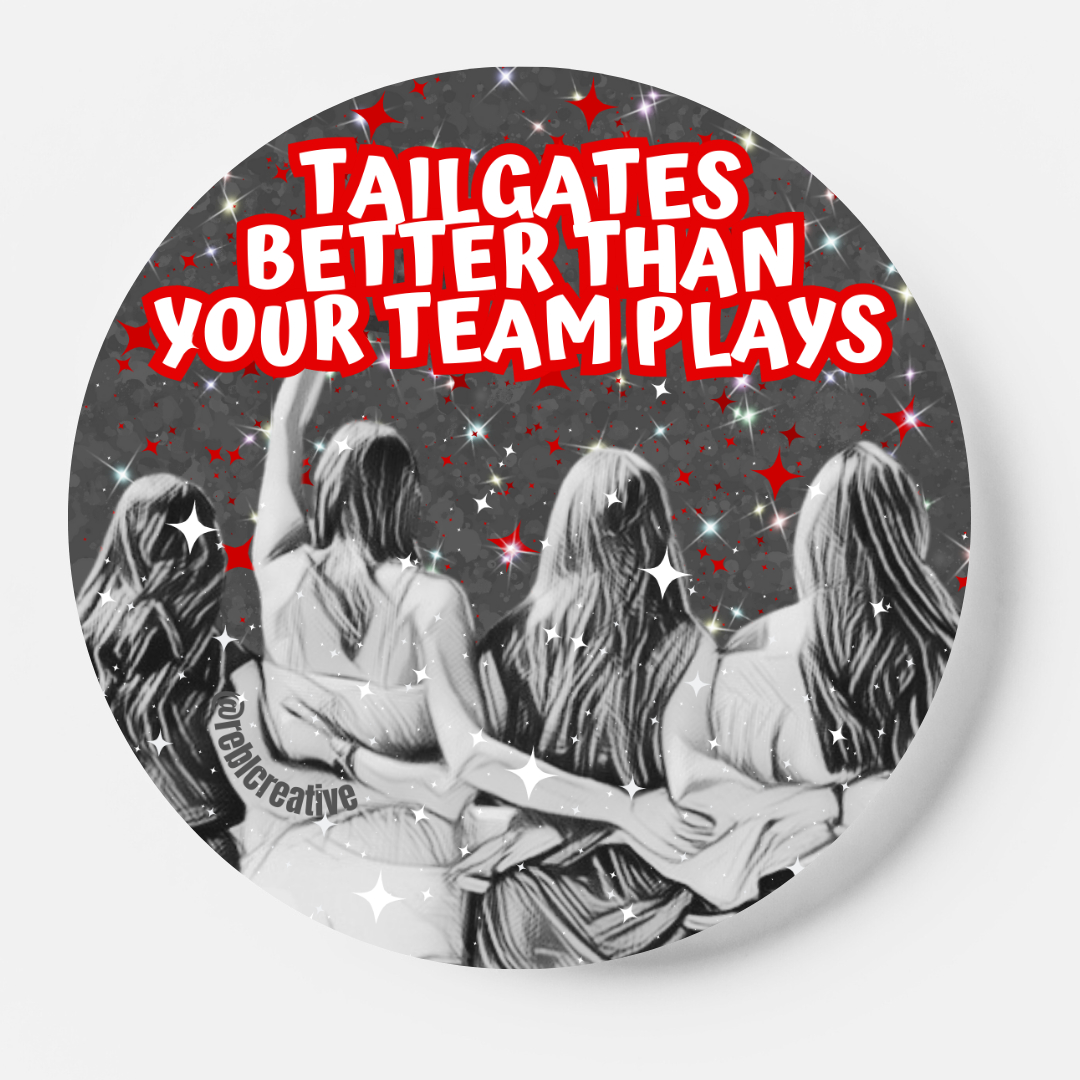 GAME DAY BUTTON - Tailgates Better Grey & Red/Maroon